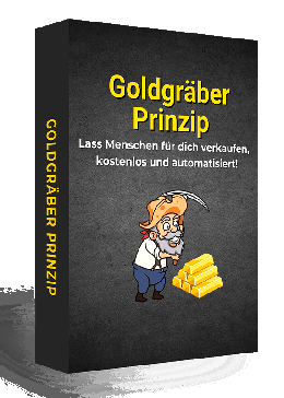 Das Goldgräber Prinzip